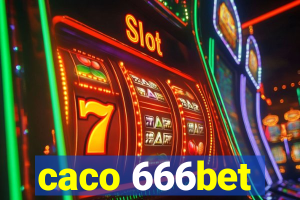 caco 666bet